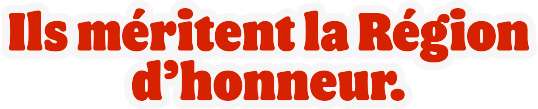 Ils méritent la région d'honneur.