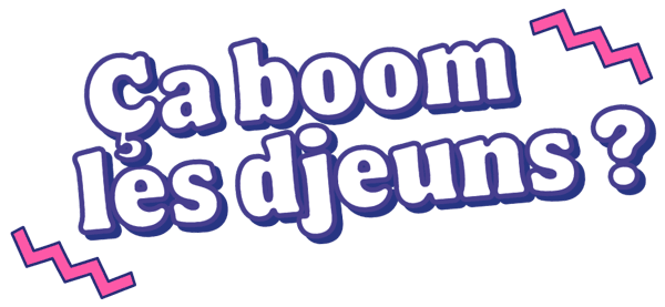 ça boom les djeuns ?